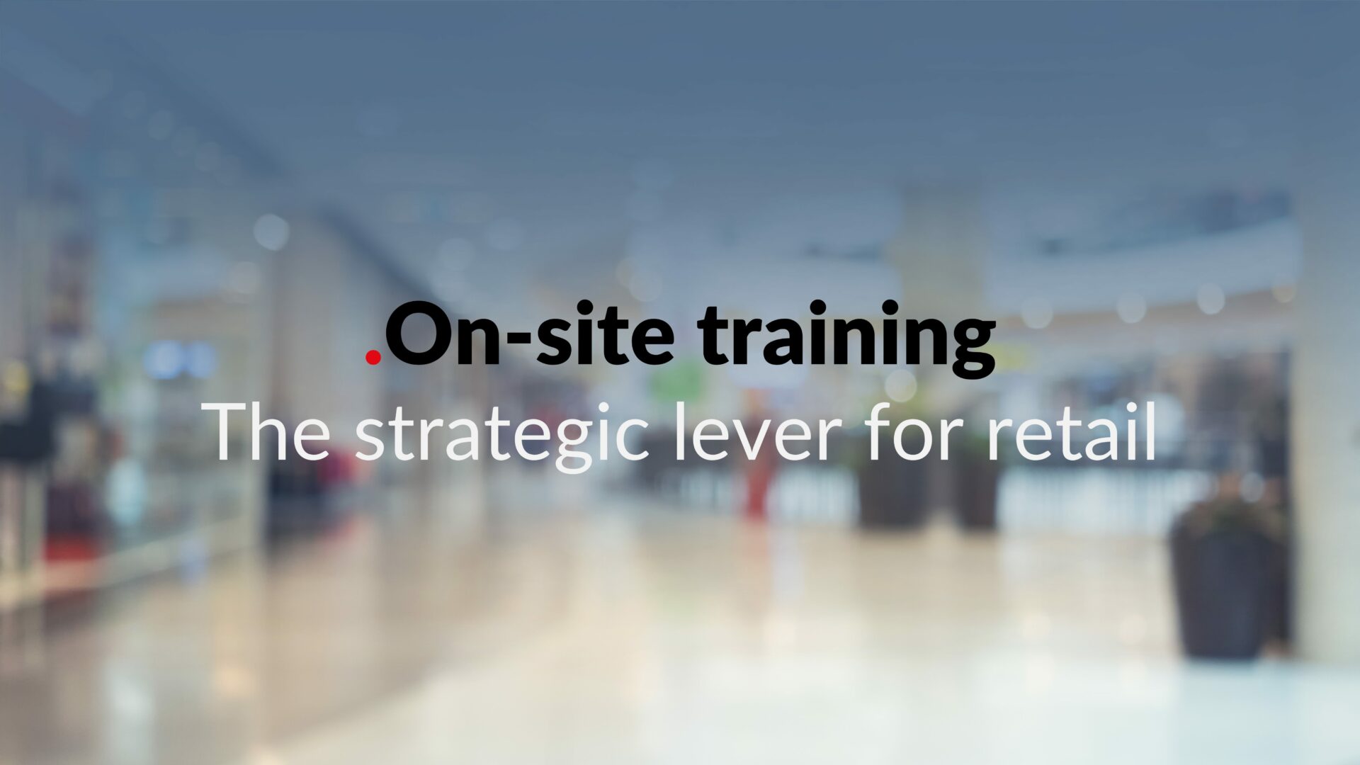 Retail on-site training for operational continuity in stores – Aton