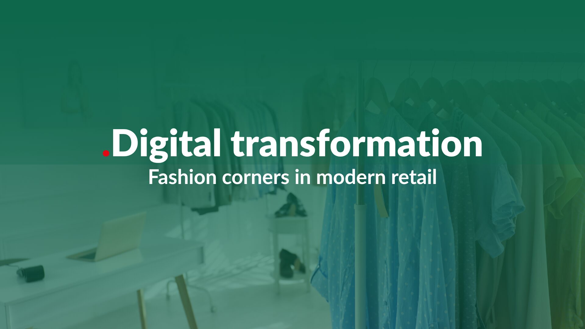 digital transformation of fashion corners