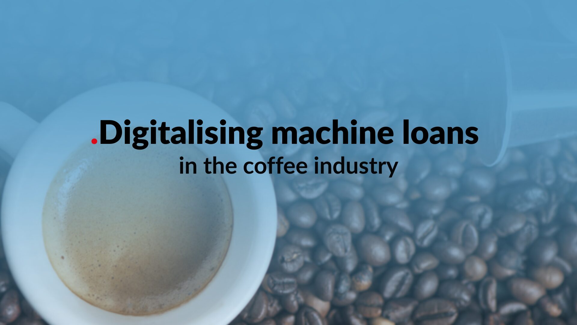 Digitalising machine loans