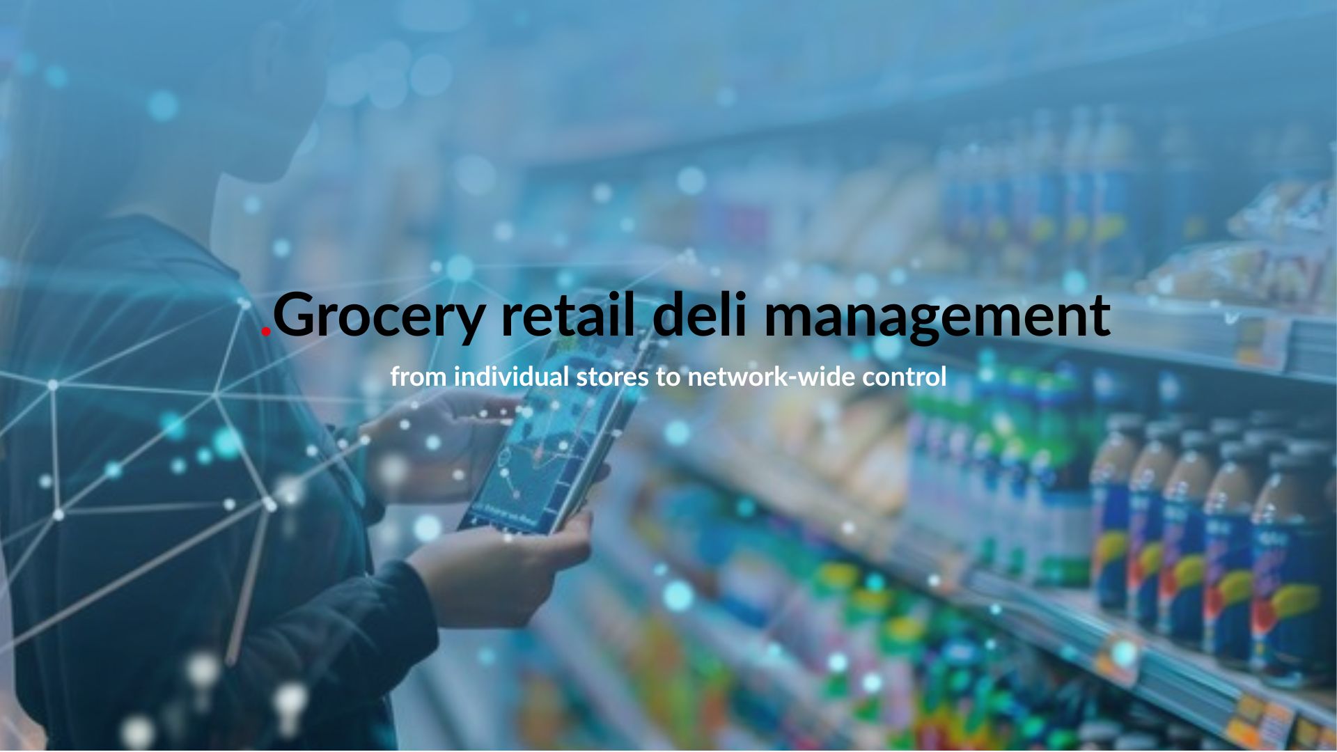 Grocery retail deli management